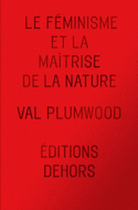 Féminisme et la maîtrise de la nature (Le)